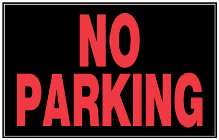 Hillman, 8  X 12  BLACK AND RED NOPARKING SIGN