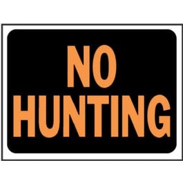 Hy-Ko, "No Hunting" Sign, Hy-Glo Orange/Black Plastic, 9 x 12-In.